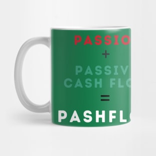 Passion + Passive Cash Flow = PASHFLOW (White) Mug